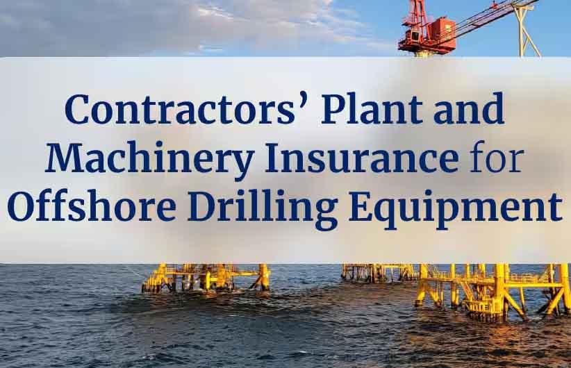 Contractor’s Plant & Machinery (CPM) Insurance